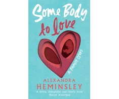 KNYGA Alexandra Heminsley Some Body to Love, A Family Story
