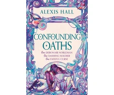KNYGA Alexis Hall Confounding Oaths, A standalone Regency romantasy perfect for fans of Bridgerton from the bestselling author of Boyfriend Material