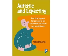 KNYGA Alexis Quinn Autistic and Expecting, Practical support for parents to be, and health and social care practitioners