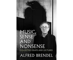 KNYGA Alfred Brendel Music, Sense and Nonsense, Collected Essays and Lectures
