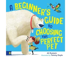KNYGA Ali Rutstein Beginner's Guide to Choosing the Perfect Pet