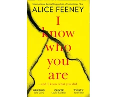 KNYGA Alice Feeney Feeney Alice I Know Who You Are