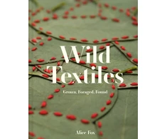 KNYGA Alice Fox Wild Textiles, Grown, Foraged, Found