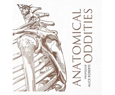 KNYGA Alice M Roberts Anatomical Oddities
