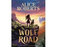 KNYGA Alice M Roberts Wolf Road, The bestselling animal adventure from TV's Alice Roberts