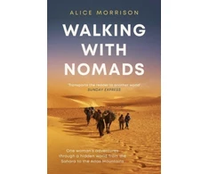 KNYGA Alice Morrison Walking with Nomads, One Woman's Adventures Through a Hidden World from the Sahara to the Atlas Mountains
