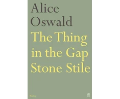 KNYGA Alice Oswald Thing in the Gap Stone Stile