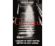 KNYGA Alice Vernon Ghosted, A History of Ghost Hunting, and Why We Keep Looking