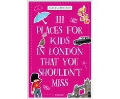 KNYGA Alicia Edwards 111 Places for Kids in London That You Shouldn't Miss