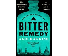 KNYGA Alis Hawkins Bitter Remedy, A totally compelling historical mystery