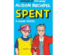 KNYGA Alison Bechdel Bechdel Alison Spent: A Comic Novel