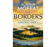 KNYGA Alistair Moffat Borders, A History of the Borders from Earliest Times