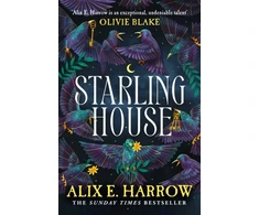 KNYGA Alix E Harrow Starling House, The perfect dark, Gothic fairytale and a Reese Witherspoon Book Club Pick