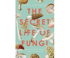 KNYGA Aliya Whiteley Secret Life of Fungi