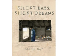 KNYGA Allen Say Silent Days, Silent Dreams
