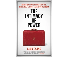 KNYGA Alun Evans Intimacy of Power, An insight into private office, Whitehall's most sensitive network