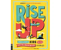 KNYGA Amanda Li Rise Up, Ordinary Kids with Extraordinary Stories (Winner of the Mėlyna Peter Book Award 2020)