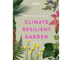 KNYGA Amanda Rasmussen RHS What to Grow for a Climate Resilient Garden, Practical advice for gardeners on plants that can cope in all climates