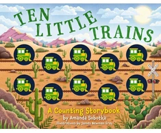 KNYGA Amanda Sobotka Ten Little Trains, A Counting Storybook