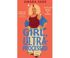 KNYGA Amara Sage Girl, Ultra-Processed, A bold, body-positive YA about friendship, dating and self-love.
