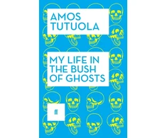 KNYGA Amos Tutuola My Life in the Bush of Ghosts