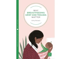 KNYGA Amy Brown Why Breastfeeding Grief and Trauma Matter