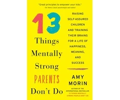 KNYGA Amy Morin 13 Things Mentally Strong Parents Don't Do