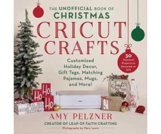 KNYGA Amy Pelzner Unofficial Book of Christmas Cricut Crafts