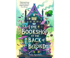 KNYGA Amy Sparkes Bookshop at the Back of Beyond, Magic and mayhem combine in the third book in the middle grade fantasy adventure series - perfect for readers age 8, 9, 10, 11