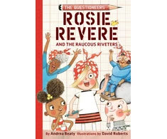 KNYGA Andrea Beaty Rosie Revere and the Raucous Riveters