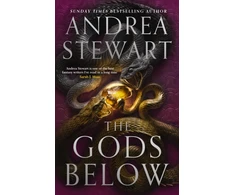 KNYGA Andrea Stewart Gods Below, the instant Sunday Times bestseller of warring gods, feuding sisters and devastating magic
