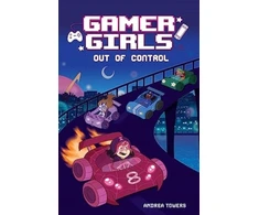 KNYGA Andrea Towers Gamer Girls: Out of Control
