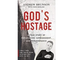 KNYGA Andrew Brunson God's Hostage, A True Story Of Persecution, Imprisonment, and Perseverance