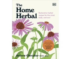 KNYGA Andrew Chevallier Home Herbal, Restorative Herbal Remedies for the Mind, Body, and Soul
