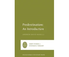 KNYGA Andrew David Naselli Predestination