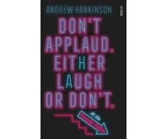 KNYGA Andrew Hankinson Don’t applaud. Either laugh or don’t. (At the Comedy Cellar.)