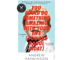 KNYGA Andrew Hankinson You Could Do Something Amazing with Your Life [You Are Raoul Moat]