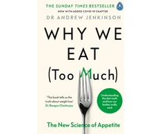 KNYGA Andrew Jenkinson Jenkinson Dr Andrew Why We Eat (Too Much): The New Science of Appetite