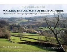 KNYGA Andrew Johnson Walking the Old Ways of Herefordshire