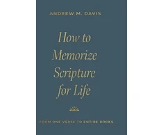 KNYGA Andrew M Davis How to Memorize Scripture for Life