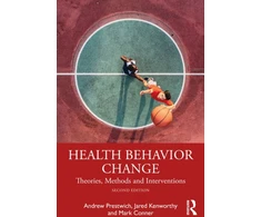 KNYGA Andrew Prestwich Health Behavior Change, Theories, Methods and Interventions