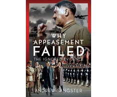 KNYGA Andrew Sangster Sangster Why Appeasement Failed, The Ignored Evidence