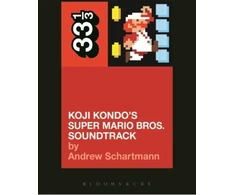 KNYGA Andrew Schartmann Koji Kondo's Super Mario Bros. Soundtrack