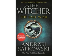 KNYGA Andrzej Sapkowski Sapkowski Andrzej Last Wish: The bestselling book which inspired season 1 of Netflix’s The Witcher