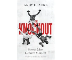 KNYGA Andy Clarke Clarke Andy Knockout: Sport's Most Decisive Moment