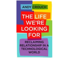 KNYGA Andy Crouch Life We're Looking For