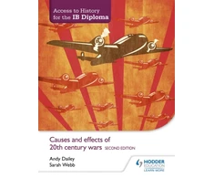 KNYGA Andy Dailey Access to History for the IB Diploma: Causes and effects of 20th-century wars Second Edition