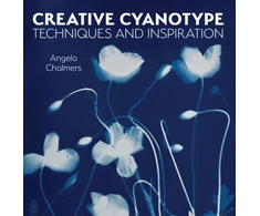 KNYGA Angela Chalmers Creative Cyanotype, Techniques and Inspiration