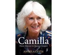 KNYGA Angela Levin Camilla, Duchess of Cornwall, From Outcast to Future Queen Consort