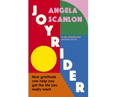 KNYGA Angela Scanlon Scanlon Angela Joyrider: How gratitude can help you get the life you really want